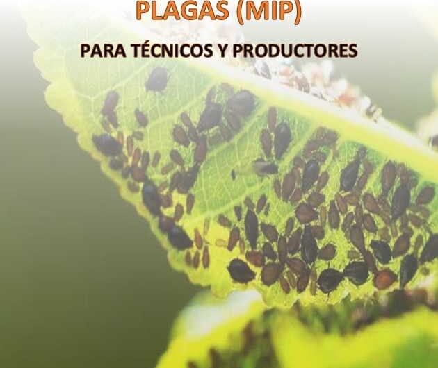 Guía del Manejo Integrado de Plagas (MIP) para técnicos y productores