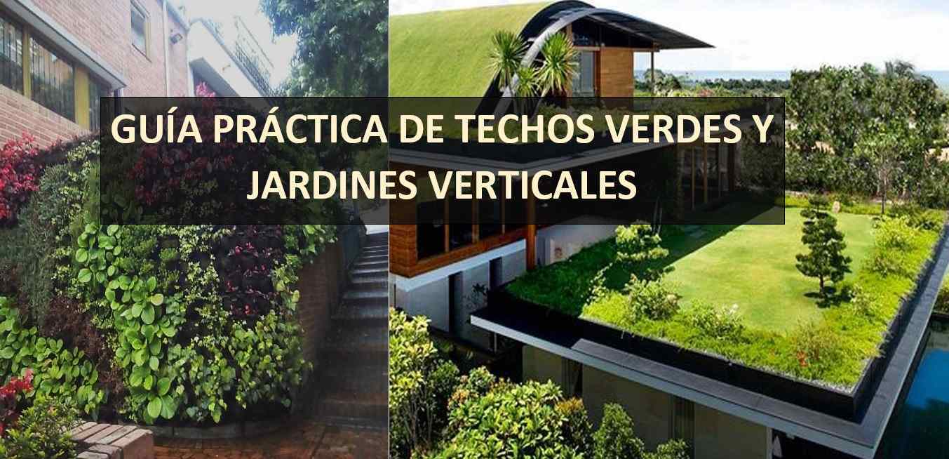 GUÍA PRÁCTICA DE TECHOS VERDES Y JARDINES VERTICALES