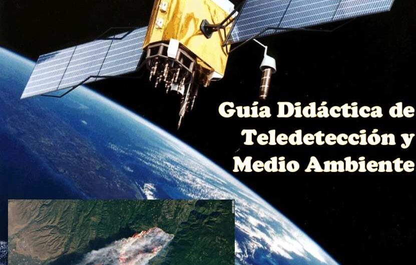 Guía Didáctica de Teledetección y Medio Ambiente