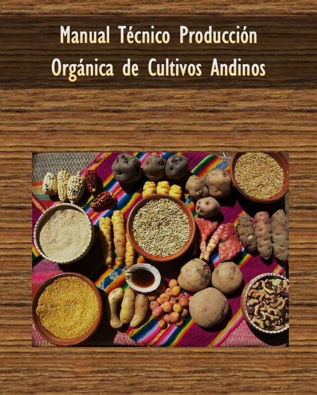 Manual Técnico Producción Orgánica de Cultivos Andinos