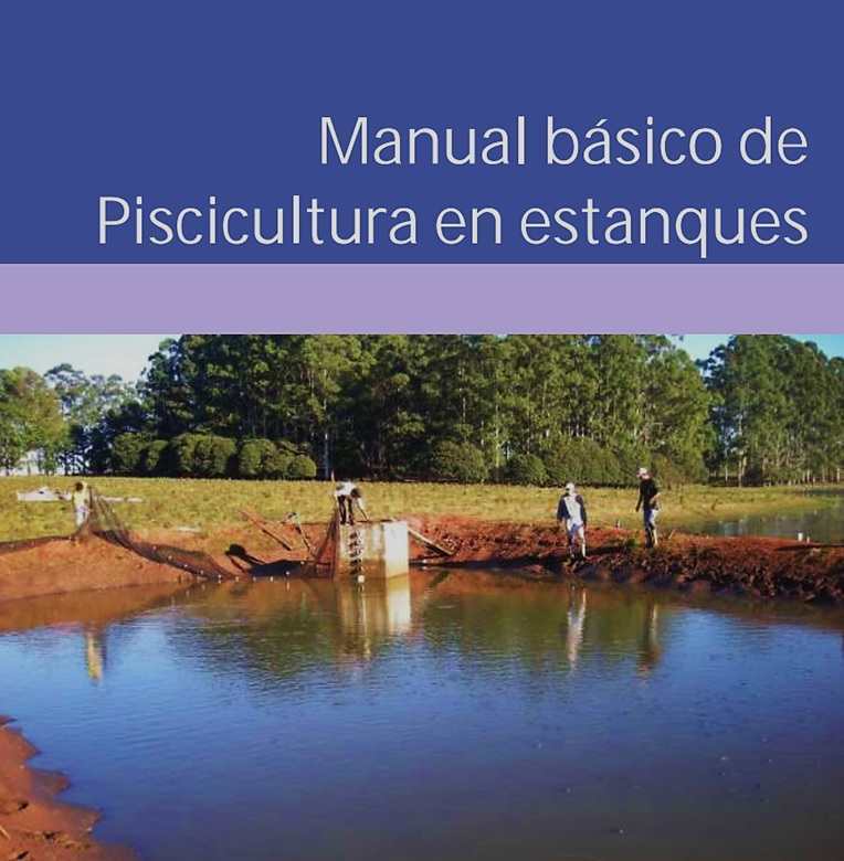Manual básico de Piscicultura en estanques