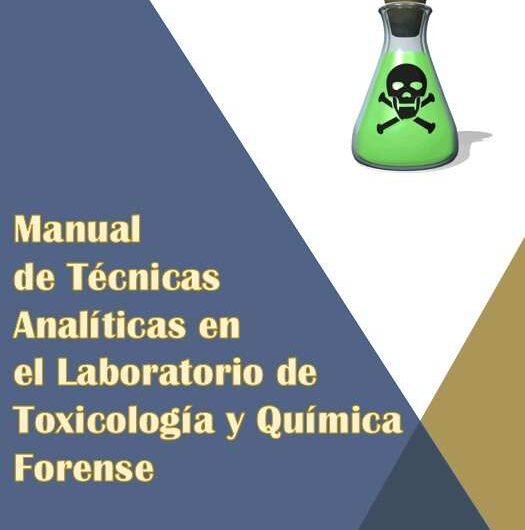 Manual de Técnicas Analíticas en el Laboratorio de Toxicología y Química Forense