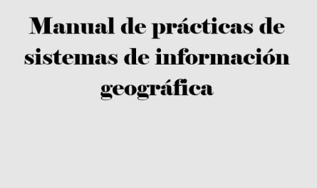 Manual de prácticas de sistemas de información geográfica - ArcGis