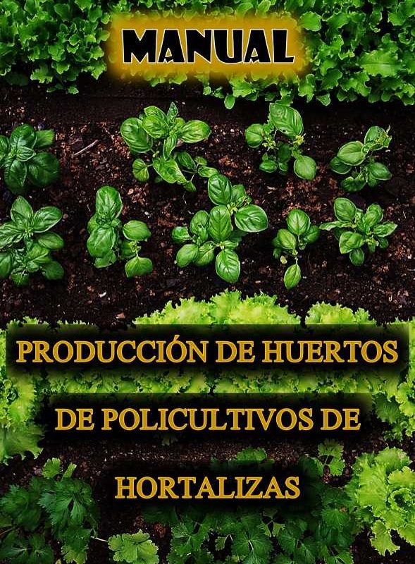 Manual - Producción de huertos de policultivos de hortalizas