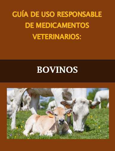 Guía de Uso Responsable de Medicamentos Veterinarios: Bovinos