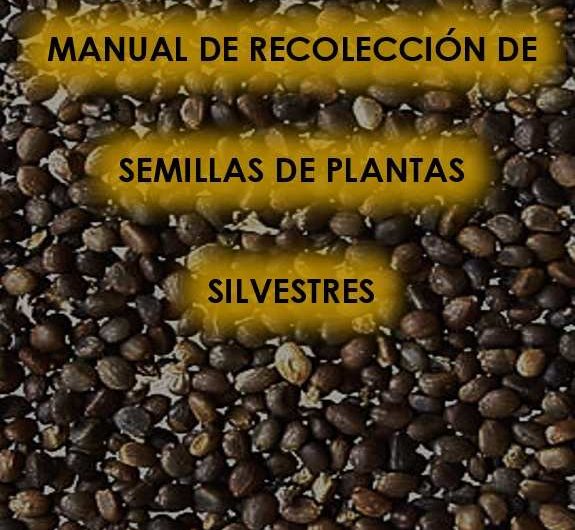 MANUAL DE RECOLECCIÓN DE SEMILLAS DE PLANTAS SILVESTRES