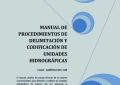 MANUAL DE PROCEDIMIENTOS DE DELIMITACIÓN Y CODIFICACIÓN DE UNIDADES HIDROGRÁFICAS