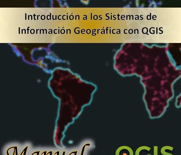 Manual – Introducción a los Sistemas de Información Geográfica con QGIS